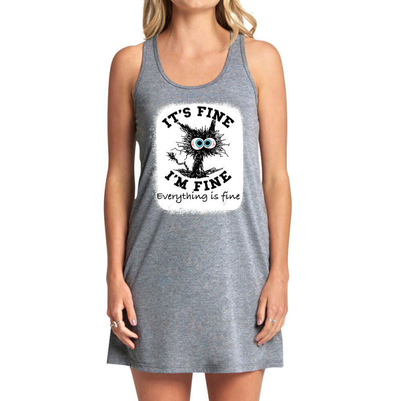 Bleached Its Fine I'm Fine Everything Fine Nurse Teacher Cat Tank Dress by cm-arts | Artistshot