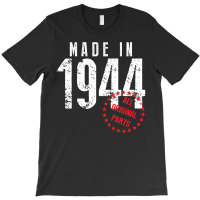 Made In 1944 All Original Parts T-shirt | Artistshot