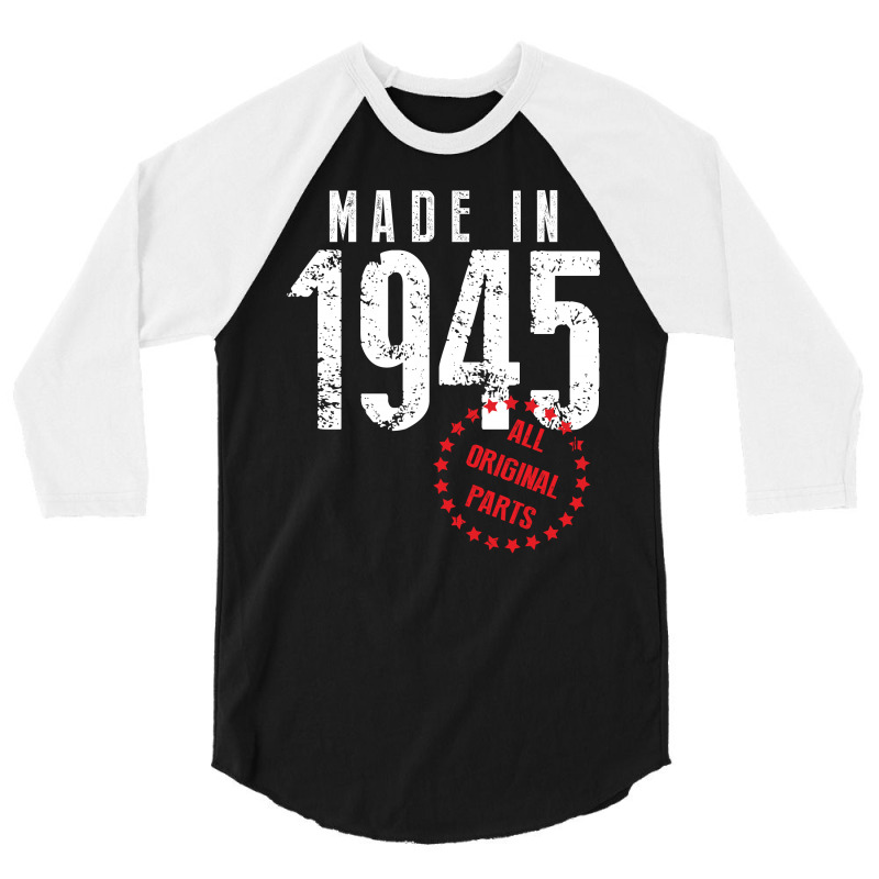 Made In 1945 All Original Parts 3/4 Sleeve Shirt | Artistshot