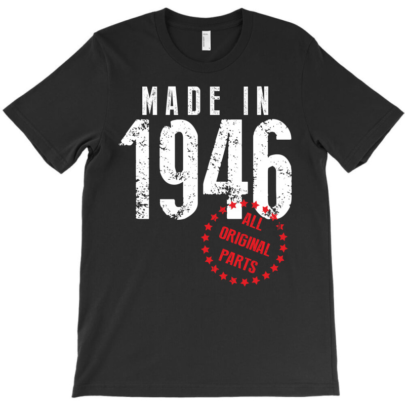 Made In 1946 All Original Parts T-shirt | Artistshot