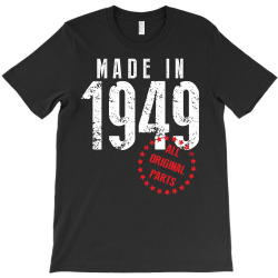 Made In 1949 All Original Parts T-Shirt | Artistshot
