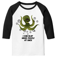 I Can Slap More People At Once Funny Octopus Tee Youth 3/4 Sleeve | Artistshot