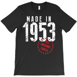 Made In 1953 All Original Parts T-Shirt | Artistshot
