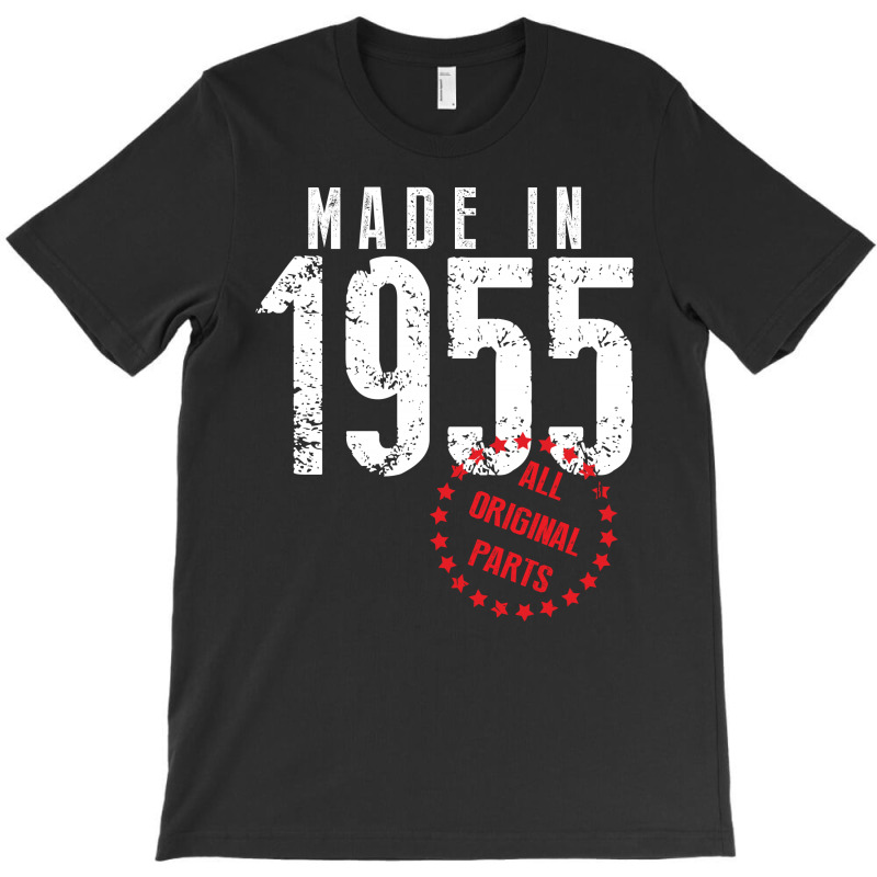 Made In 1955 All Original Parts T-shirt | Artistshot