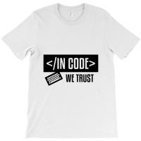 In Code We Trust Coder Programmer's Hub Shirt T-shirt | Artistshot