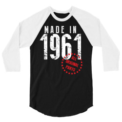Made In 1961 All Original Parts 3/4 Sleeve Shirt | Artistshot