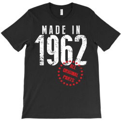 Made In 1962 All Original Parts T-Shirt | Artistshot
