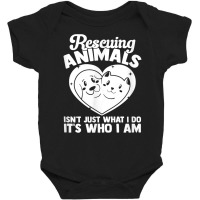 Animal Shelter Rescuing Animals It S Who I Am T Shirt Baby Bodysuit | Artistshot