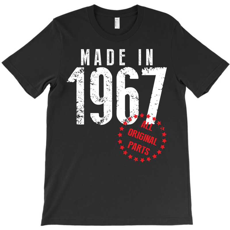 Made In 1967 All Original Parts T-shirt | Artistshot