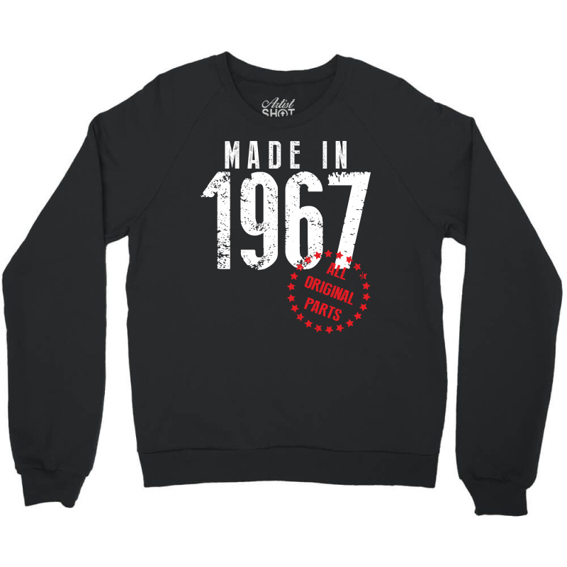 Made In 1967 All Original Parts Crewneck Sweatshirt | Artistshot