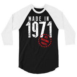 Made In 1971 All Original Parts 3/4 Sleeve Shirt | Artistshot