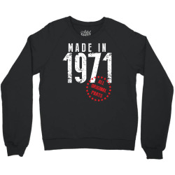 Made In 1971 All Original Parts Crewneck Sweatshirt | Artistshot