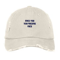 Fuck You You Fucking Fuck Vintage Cap | Artistshot