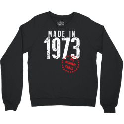 Made In 1973 All Original Parts Crewneck Sweatshirt | Artistshot