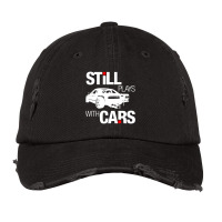 Still Plays With Cars Vintage Cap | Artistshot