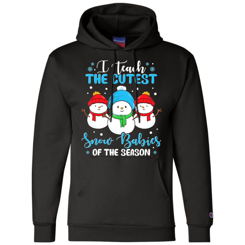 I Teach Cutest Snow Babies Of The Season Christmas Teacher Champion Hoodie | Artistshot