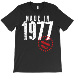 Made In 1977 All Original Parts T-Shirt | Artistshot