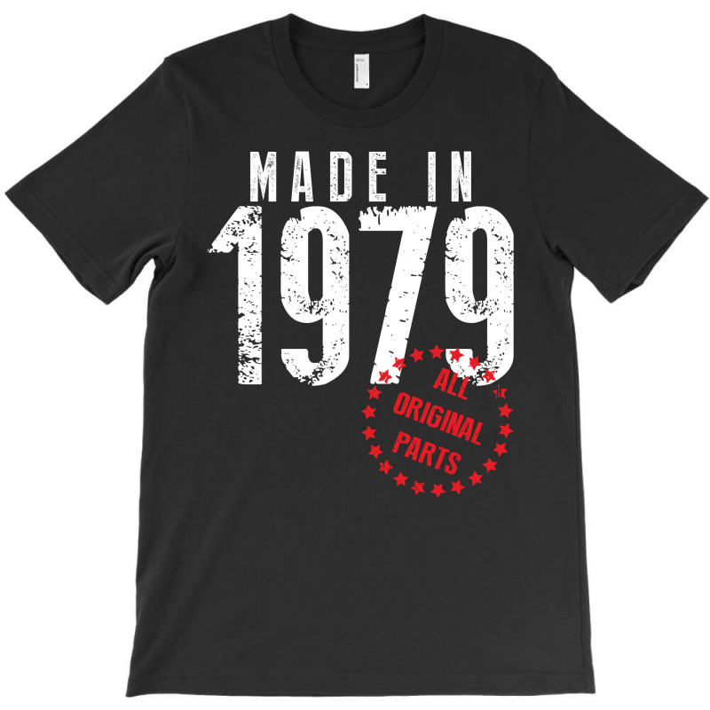 Made In 1979 All Original Parts T-shirt | Artistshot