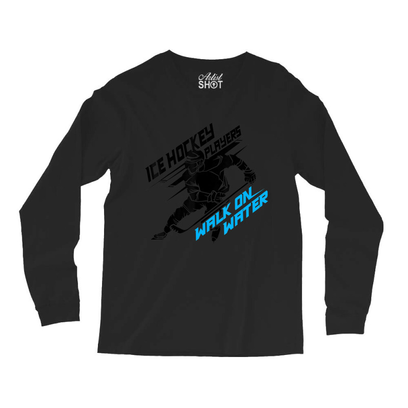 Ice Hockey Players Walk On Water Superpower Long Sleeve Shirts | Artistshot