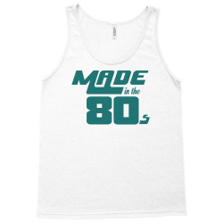 Made In The 80s Tank Top | Artistshot