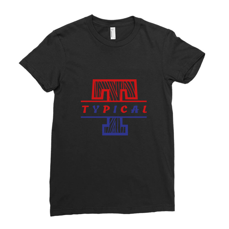 Copy Of Copy Of Typical Gamer Ladies Fitted T-Shirt by JefferyJohnson | Artistshot