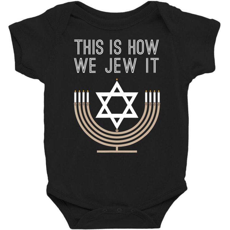 Jewish Hanukkah Menorah This Is How We Jew I Baby Bodysuit | Artistshot