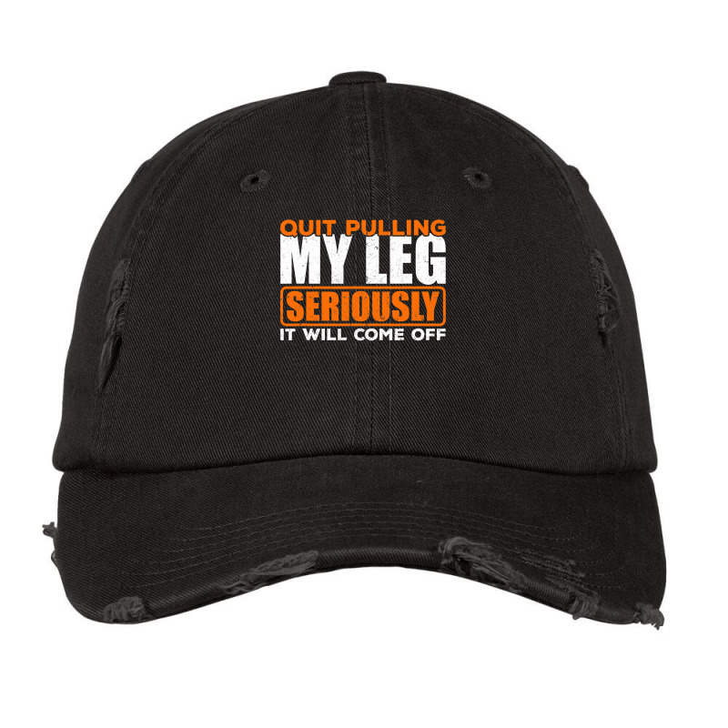 Quit Pulling My Leg Ampu Wheelchair Prosthetic Vintage Cap by home12 | Artistshot