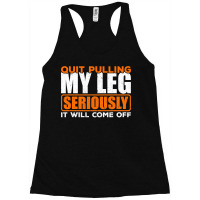 Quit Pulling My Leg Ampu Wheelchair Prosthetic Racerback Tank | Artistshot