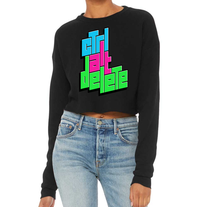 Funny Pc Nerd Ctrl Alt Del Tee   Control Alt Delete T Shirt Cropped Sweater by WZ90 | Artistshot