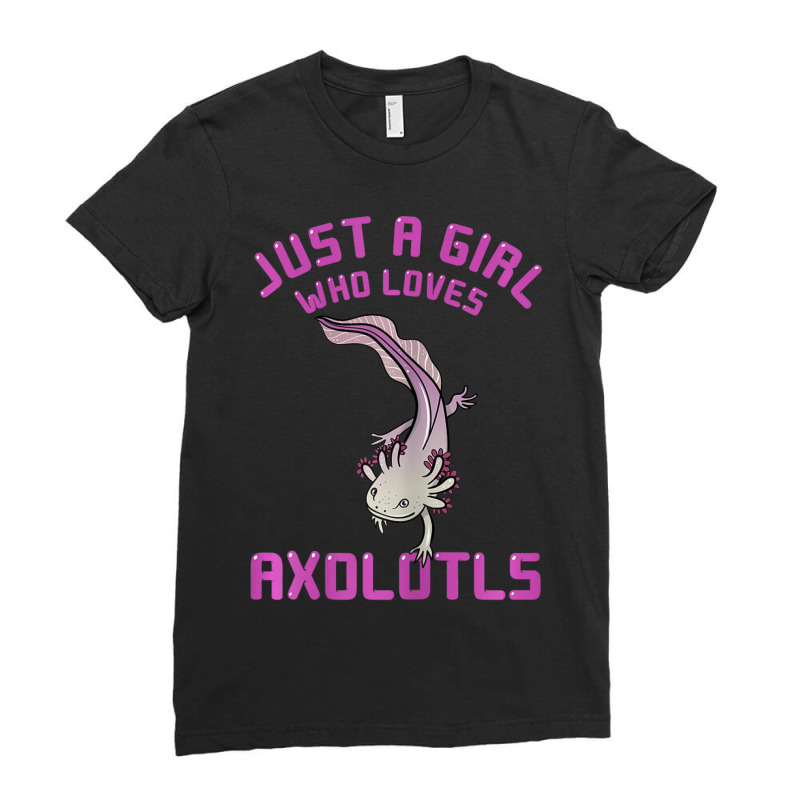 Just A Girl Who Loves Axolotls Gift Mexican Salamander Lover Ladies Fitted T-Shirt by thangdinhsinhelf | Artistshot