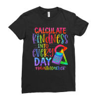 Calculate Kindness Into Everyday Math Teacher Ladies Fitted T-shirt | Artistshot