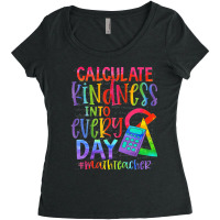 Calculate Kindness Into Everyday Math Teacher Women's Triblend Scoop T-shirt | Artistshot