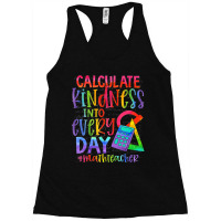 Calculate Kindness Into Everyday Math Teacher Racerback Tank | Artistshot