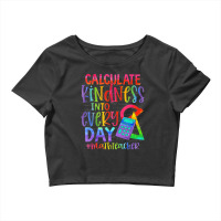 Calculate Kindness Into Everyday Math Teacher Crop Top | Artistshot