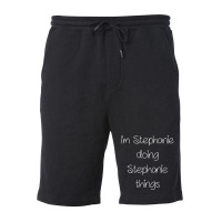 I'm Stephanie Doing Things Women Name Birthday Fleece Short | Artistshot