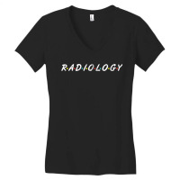 Radiology Gifts For Radiologist Technician Zip Hoodie Women's V-neck T-shirt | Artistshot