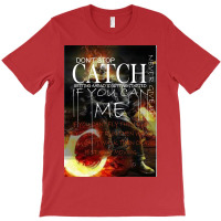 Catch Me T-shirt | Artistshot