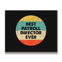 Payroll Director Best Payroll Director Ever Metal Print Horizontal | Artistshot