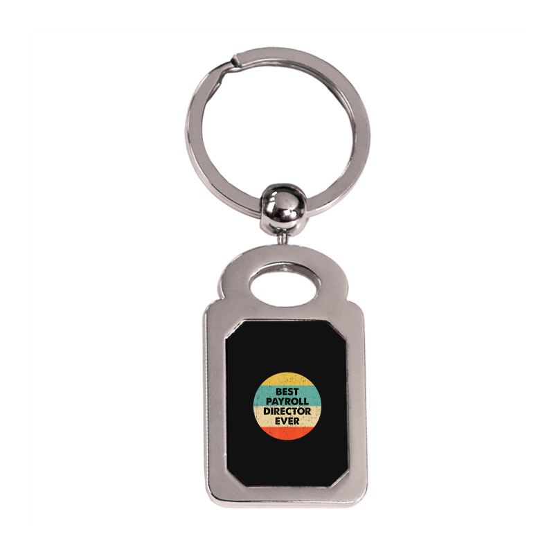 Payroll Director Best Payroll Director Ever Silver Rectangle Keychain | Artistshot