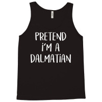 Pretend I M A Dalmatian Costume Funny Halloween Party T Shirt Tank Top | Artistshot