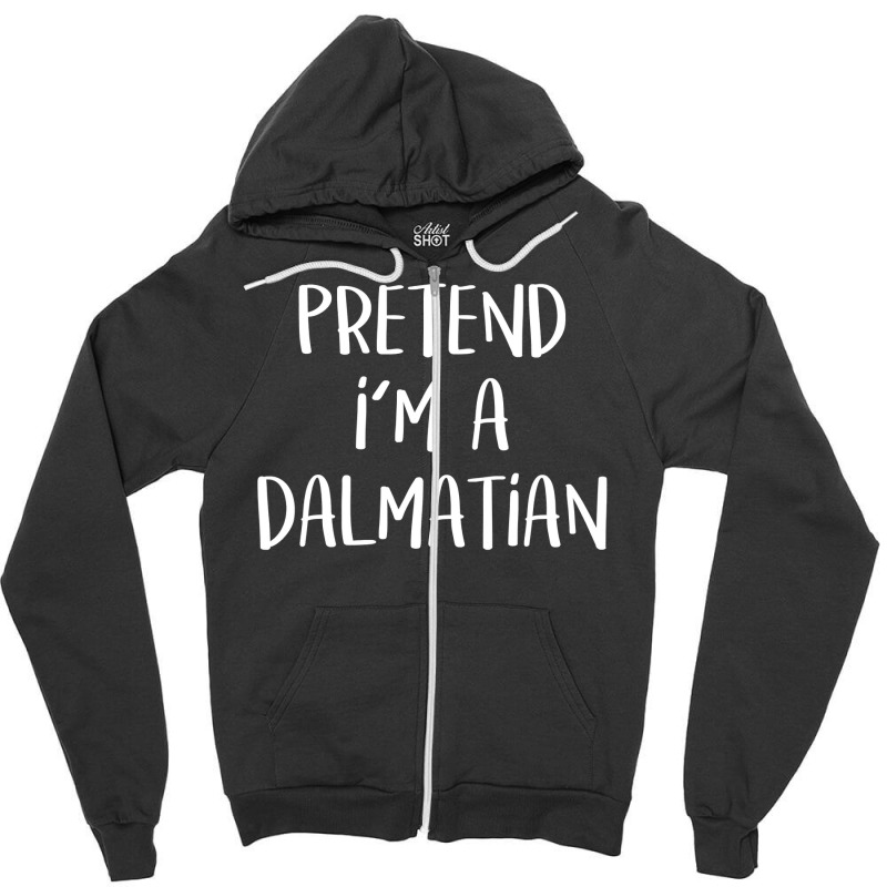 Pretend I M A Dalmatian Costume Funny Halloween Party T Shirt Zipper Hoodie | Artistshot