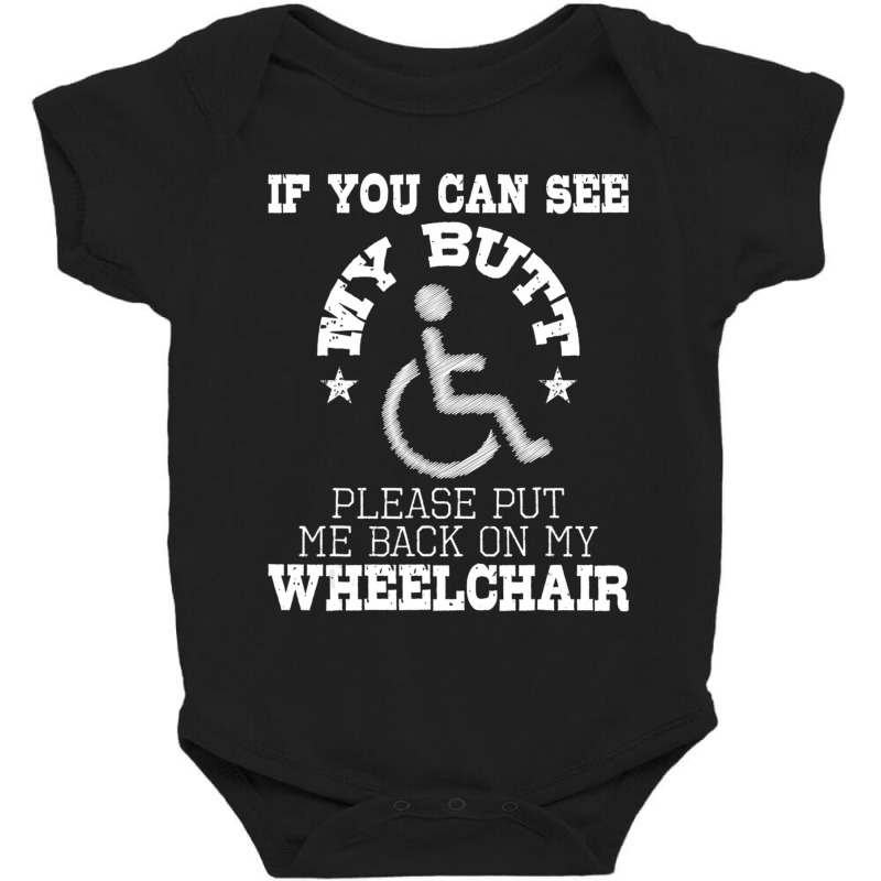 Please Put Me Back On My Wheelchair Handicap Disability Baby Bodysuit | Artistshot