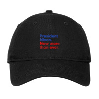 President Nixon Now More Than Ever Distressed Adjustable Cap | Artistshot