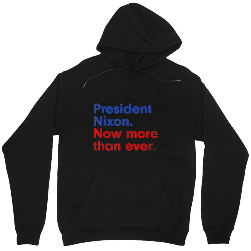 President Nixon Now More Than Ever Distressed Unisex Hoodie | Artistshot