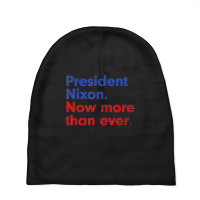 President Nixon Now More Than Ever Distressed Baby Beanies | Artistshot