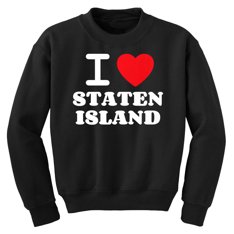 I Love Staten Island Premium T Shirt Youth Sweatshirt by MG91 | Artistshot