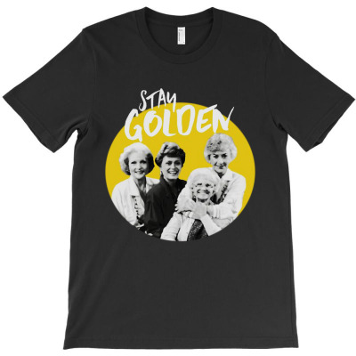 Stay Golden T-shirt Designed By Jack Marthack