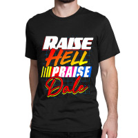 Raise Hell Praise Dale Vintage Classic T-shirt | Artistshot