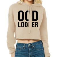 Ocd Looper Cropped Hoodie | Artistshot