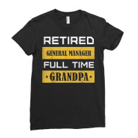 Mens Retired General Manager Full Time Grandpa T Shirt Ladies Fitted T-shirt | Artistshot